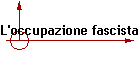 L'occupazione fascista