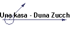 Una kasa - Duna Zucchino