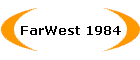 FarWest 1984