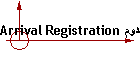 Arrival Registration تسجيل القدوم